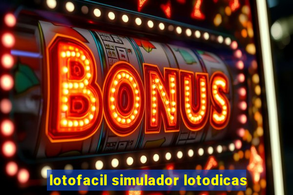 lotofacil simulador lotodicas